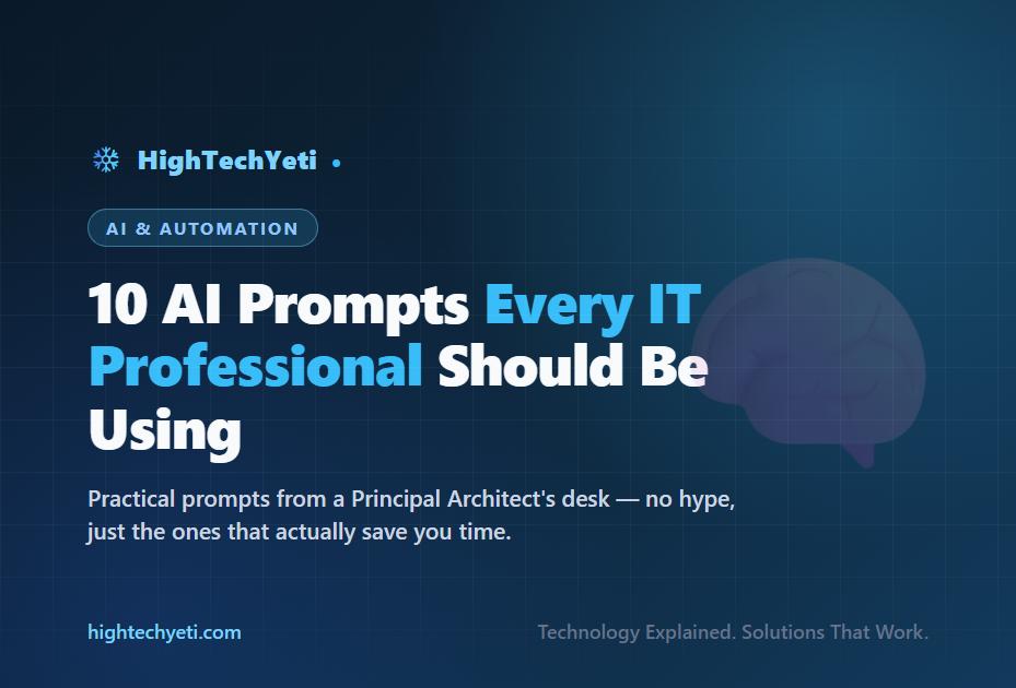 Dark blue tech-themed graphic reading "10 AI Prompts Every IT Professional Should Be Using" with the HighTechYeti AI & Automation badge.